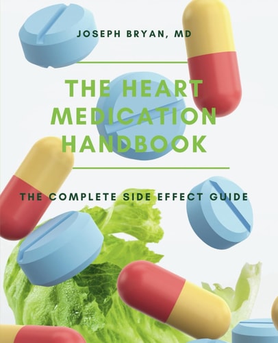 The Heart Medication Handbook The Complete Side Effect Guide