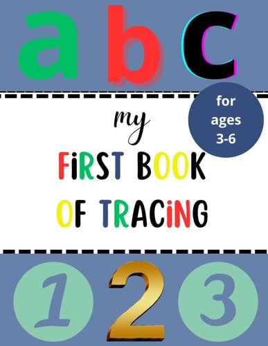 My First Book of Tracing Sizes 8.5in * 11in /158 Pages. Pre-writing Skills, Pen Control, Tracing Lettre....