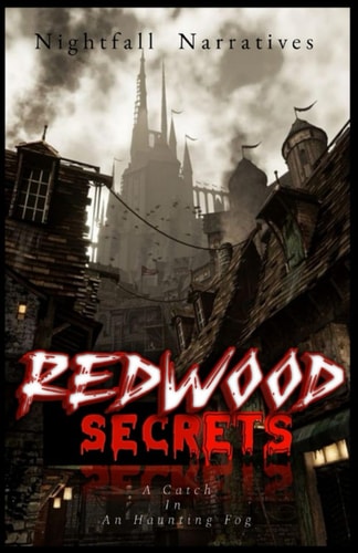 Redwood Secrets A Catch In An Haunting Fog