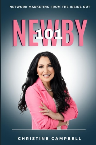 Newby 101 Network Marketing From The Inside Out