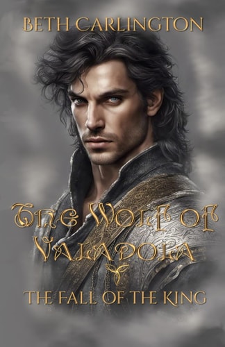 The Wolf of Valadola The Fall of the King