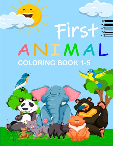 The Creative Toddler's First Animal Coloring Book Ages 1-5 92 Cute Creatures to Color and Learn For Toddlers and Kids Ages 1, 2, 3, 4 & 5 (US Edition)