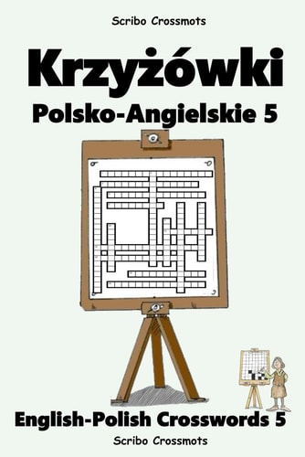 Krzyżówki Polsko-Angielskie 5: English-Polish Crosswords 5