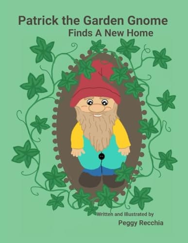 Patrick the Garden Gnome Finds a New Home Book 4 of Save the Earth Series