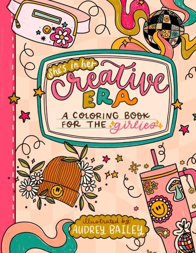 She's in Her Creative Era A Coloring Book for the Girlies