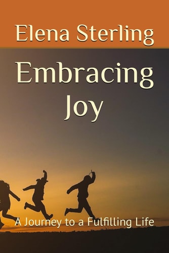 Embracing Joy A Journey to a Fulfilling Life