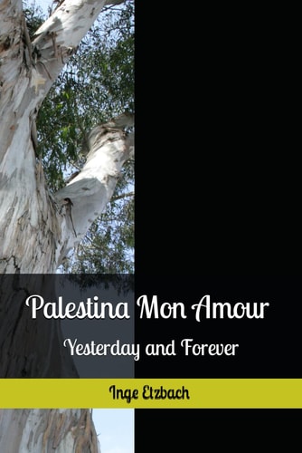 Palestina Mon Amour Unforgettable Memories