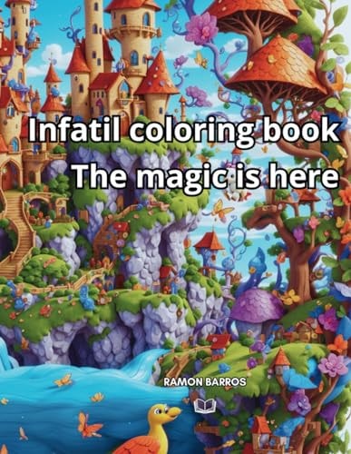 Infatil Coloring Book The Magic is Here