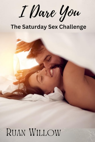 I Dare You The Saturday Sex Challenge