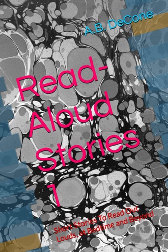 Read-Aloud Stories 1 Short Stories To Read Out Louds, at Bedtime and Beyond