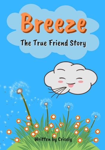 BREEZE THE TRUE FRIEND STORY Illustrated Story Book for Children Makes Children Understand And... Learn the Essence of Friendship Inspiring Conf