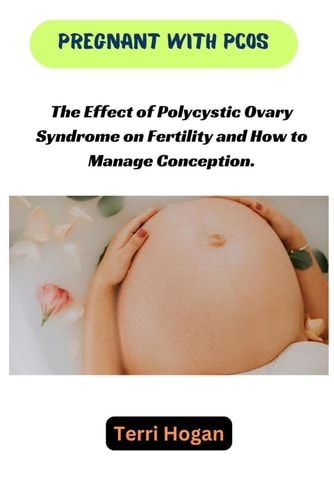 Pregnant with Pcos The Effect of Polycystic Ovary Syndrome on Fertility and How to Manage Conception