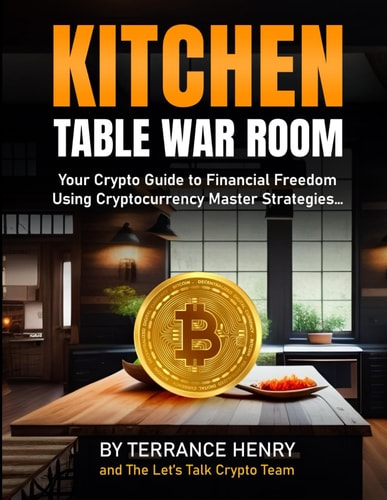 Kitchen Table War Room Your Crypto Guide to Financial Freedom, Using Cryptocurrency Master Strategies