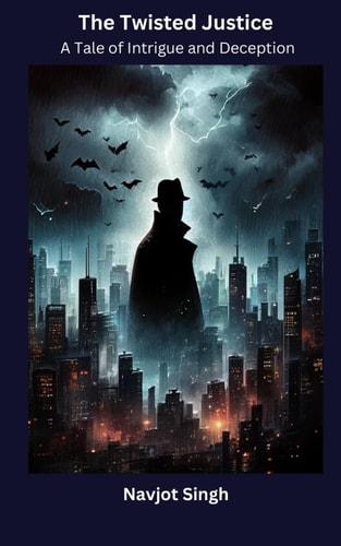 The Twisted Justice A Tale of Intrigue and Deception