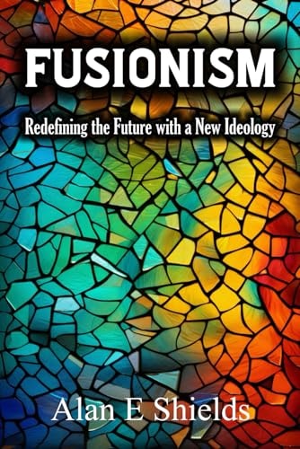 Fusionism Redefining the Future with a New Ideology