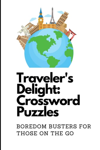 Traveler's Delight Crossword Puzzles Boredom Busters For Those on the Go!