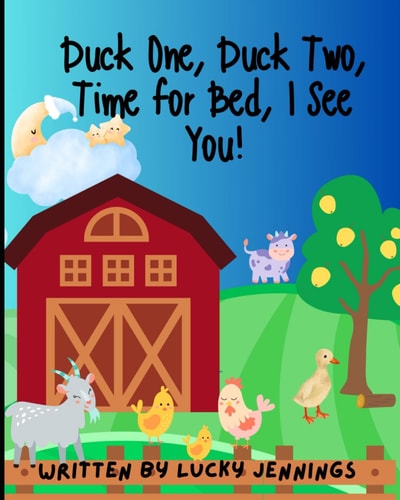 Duck One, Duck Two, Time for Bed, I See You!