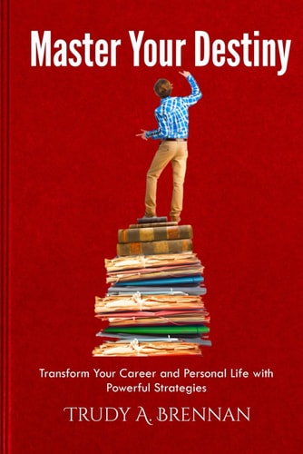 Master Your Destiny Transform Your Career And Personal Life With Powerful Strategies