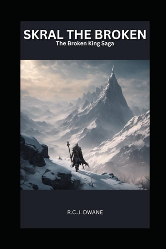 Skral the Broken The Broken King Saga