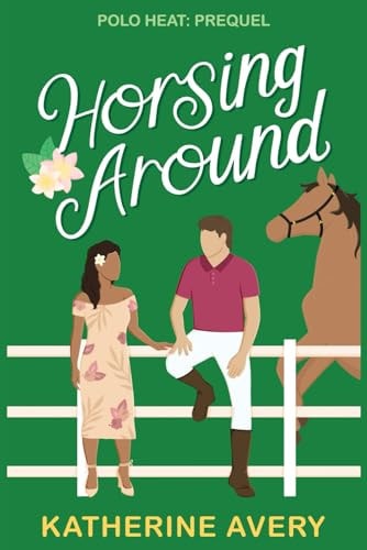 Horsing Around A Polo Heat Prequel