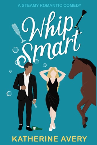 Whip Smart A Steamy Romantic Comedy