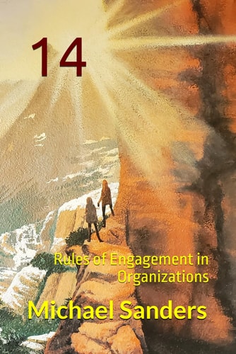 14 Rules of Engagement in Organizations ... and Happiness
