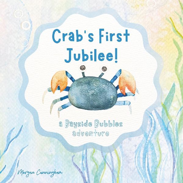 Crabs First Jubilee!: a Bayside Bubbles adventure