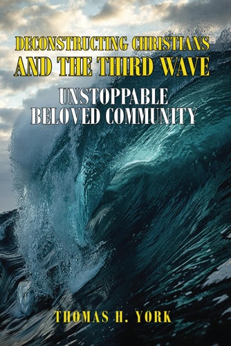 Deconstructing Christians and the Third Wave Unstoppable Beloved Community