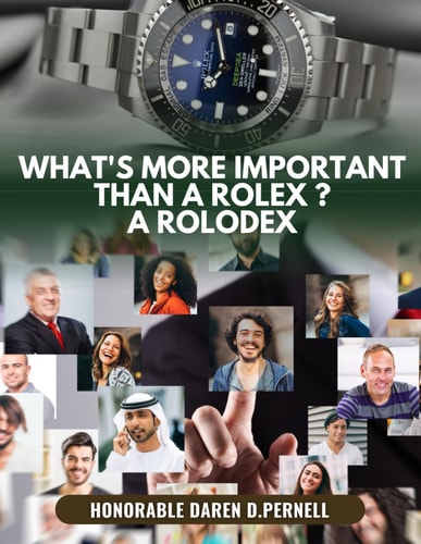 What's More Important Than a Rolex ? A Rolodex A Book about the Importance of Networking