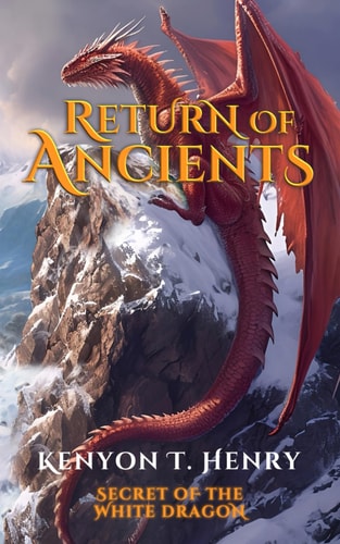 Secret of the White Dragon Return of Ancients: Book 2