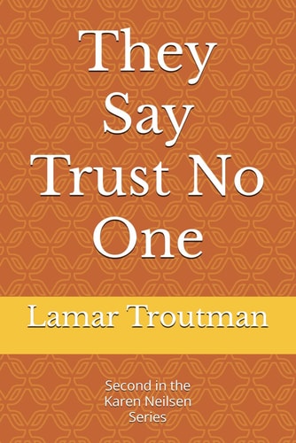 They Say Trust No One A Karen Neilsen Novel