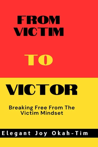 From Victim To Victor Breaking Free From The Victim Mindset
