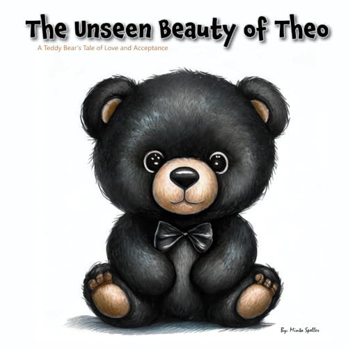 The Unseen Beauty of Theo A Teddy Bear's Tale Of Love And Acceptance