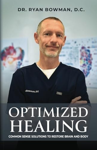 Optimized Healing Common Sense Solutions to Restore Brain and Body