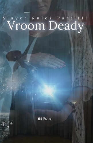 Vroom Deady Slayer Rules Part Three