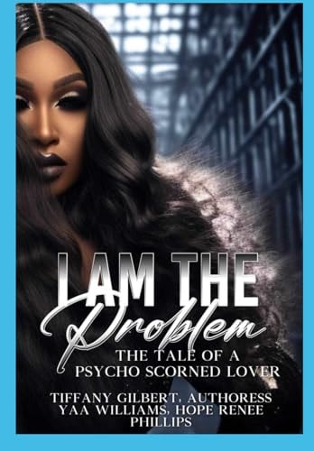I Am The Problem The Tale Of A Scorned Lover Edited Copy