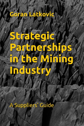 Strategic Partnerships in the Mining Industry A Suppliers' Guide