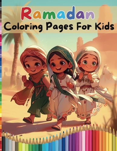 Ramadan Coloring Pages For Kids Islamic Books For Muslim Kids, Toddlers, Boys, Girls, Teens Eid Al-Fitr Coloring Book