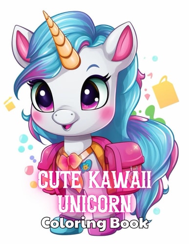 Cute Kawaii Unicorn Coloring Book Stress Relief, Relaxation, and Creativity Coloring Pages for All Fans