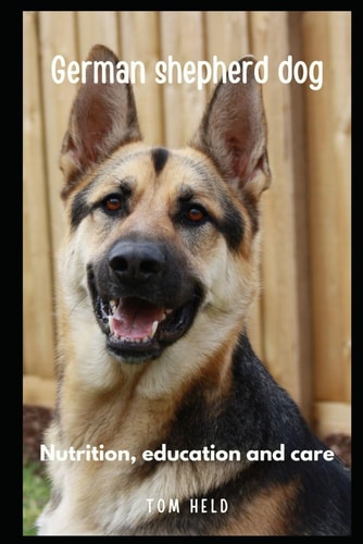German Stepherd Dog Nutrition, Education and Care