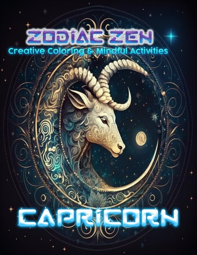 Zodiac Zen Capricorn: Creative Coloring and Mindful Activities
