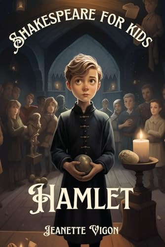 Hamlet Shakespeare for Kids Shakespeare in a Language Kids Will Understand and Love