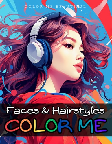 Faces & Hair Styles COLOR ME Experience the Charm of Young Individuals with Our Coloring Book Showcasing Stylish Faces and Hairstyles. Dive Into a World of Creativity, Stress Relief, and Joy.