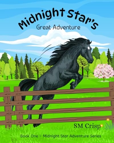 Midnight Star's Great Adventure A Horse Story for Children