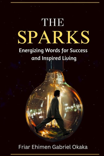 The Sparks Energizing Words for Success and Inspired Living