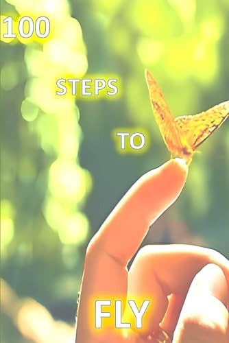 100 Steps to Fly You 100%