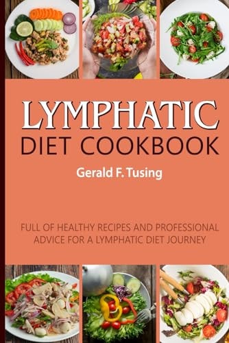 Lymphatic Diet Cookbook Full of Healthy Recipes and Professional Advice for a Lymphatic Diet Journey