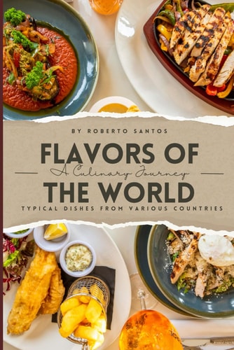 Flavors of the World A Culinary Journey