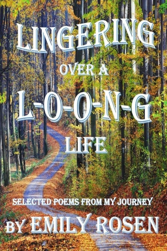 Lingering Over A Loong Life Selected Poems From My Journey