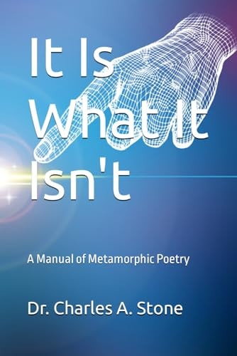 It Is What It Isn't A Manual of Metamorphic Poetry